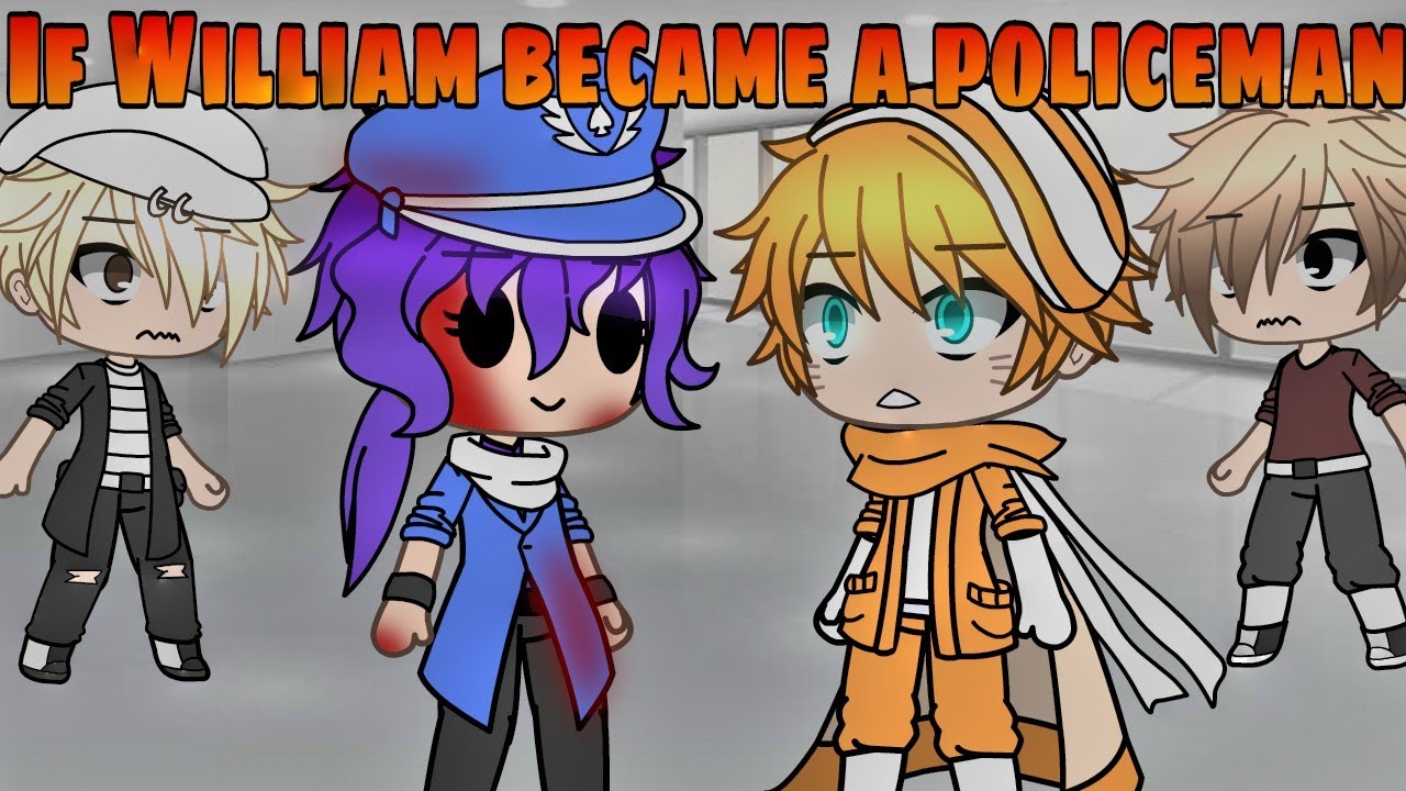 IF WILLIAM BECAME A POLICEMAN || GachaPuppies||