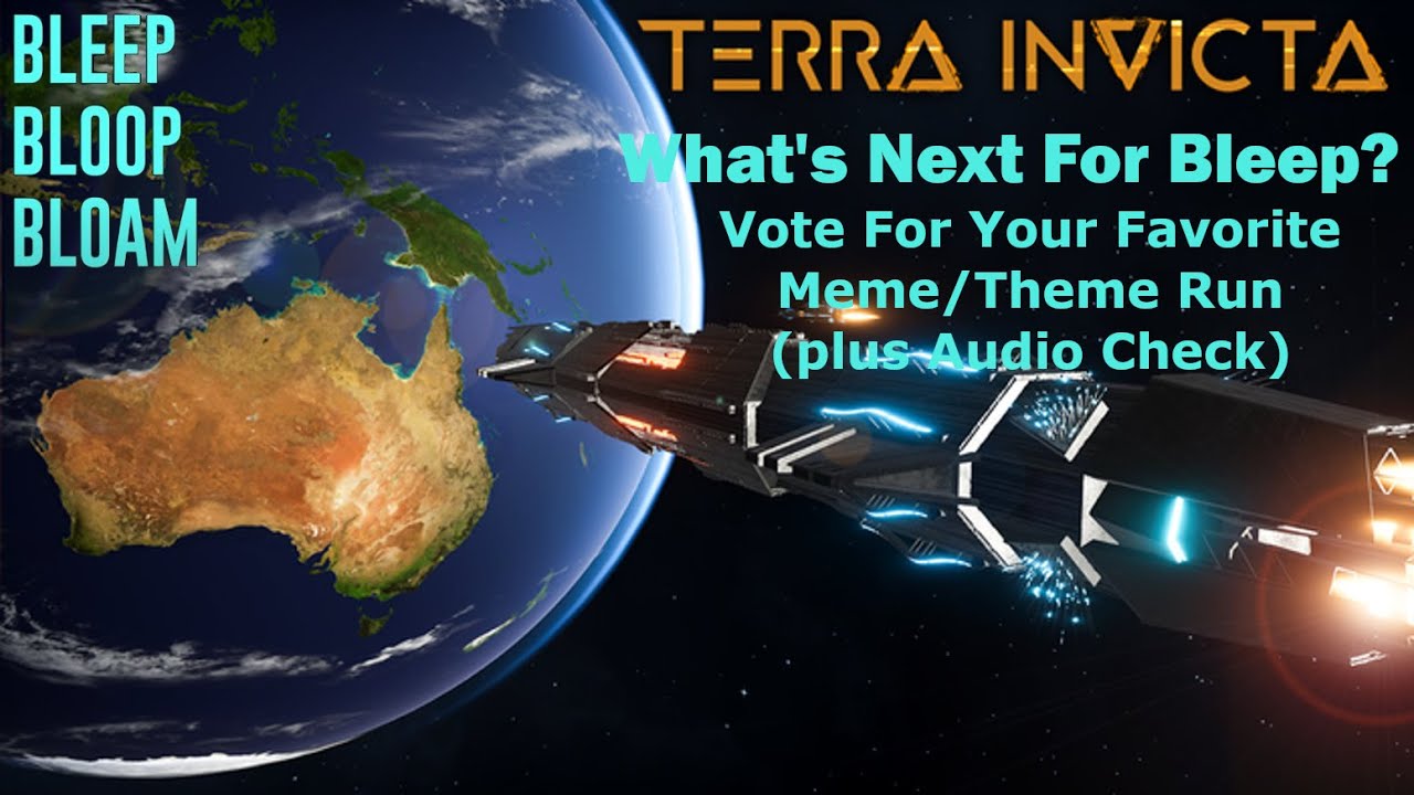 Terra Invicta: What's Next? Thoughts About The Next Playthrough (w/Voting!) And an Audio Check.