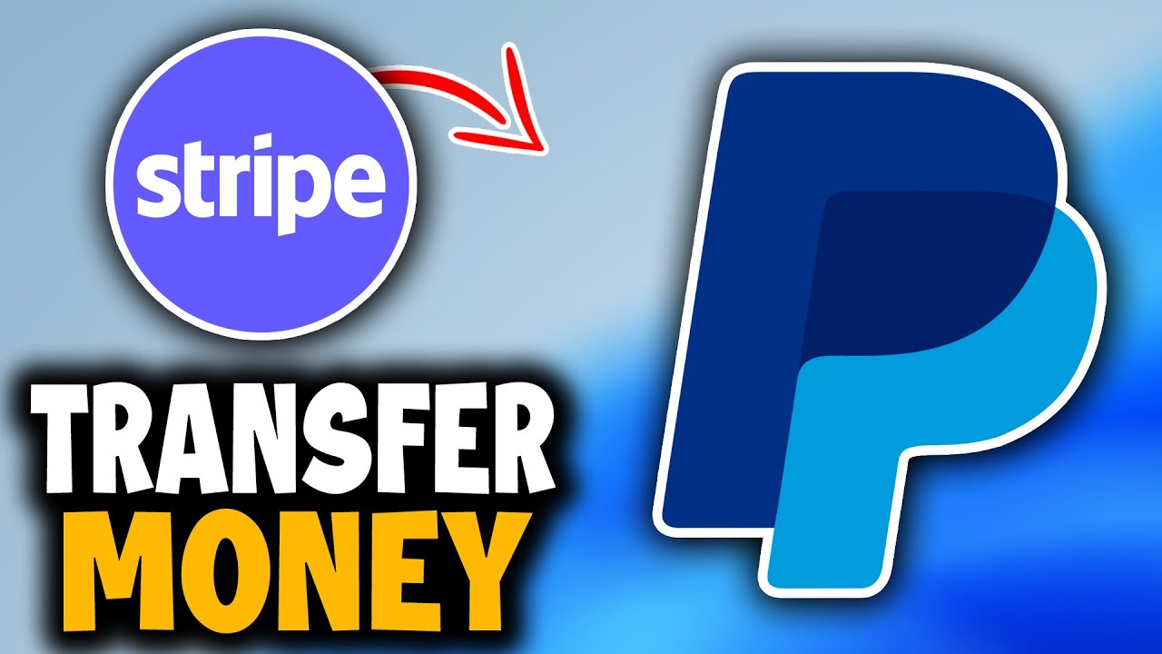 How to Transfer Money From Stripe to PayPal - Easy Guide