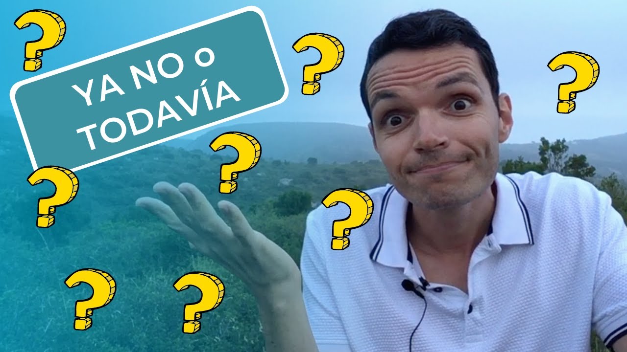 YA NO et TODAVÍA 💡🎈 quelle différence en espagnol ? Traduire ENCORE et NE PLUS