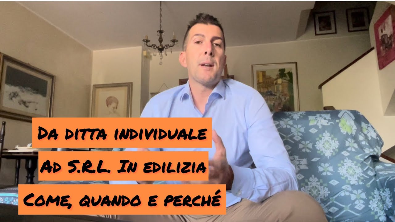 DA DITTA INDIVIDUALE AD S.R.L. IN EDILIZIA- COME, QUANDO E PERCH&Eacute;