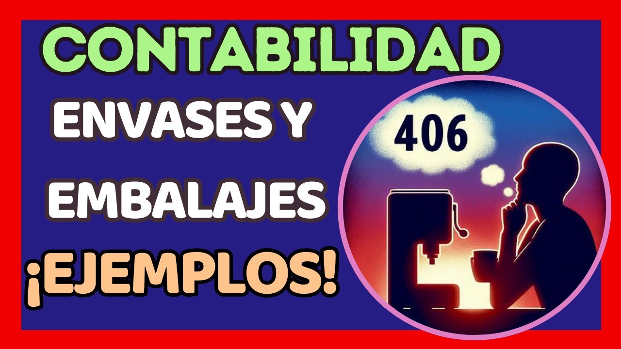 📝ENVASES y EMBALAJES Gestión Administrativa [cómo hacer asientos contables] en Técnica Contable