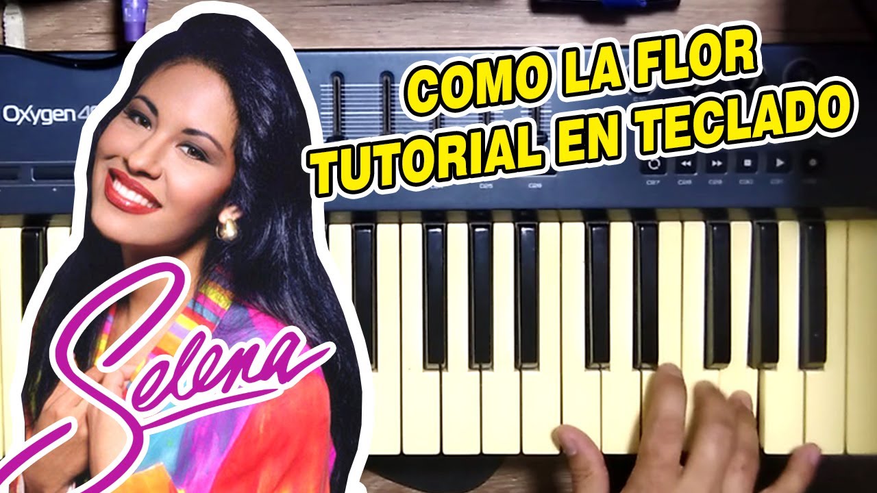 COMO LA FLOR - SELENA (TUTORIAL EN TECLADO)