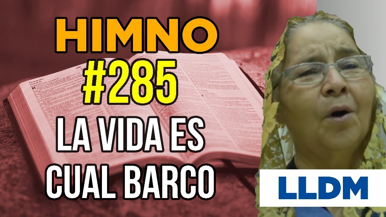 Himno 285 La vida es cual barco