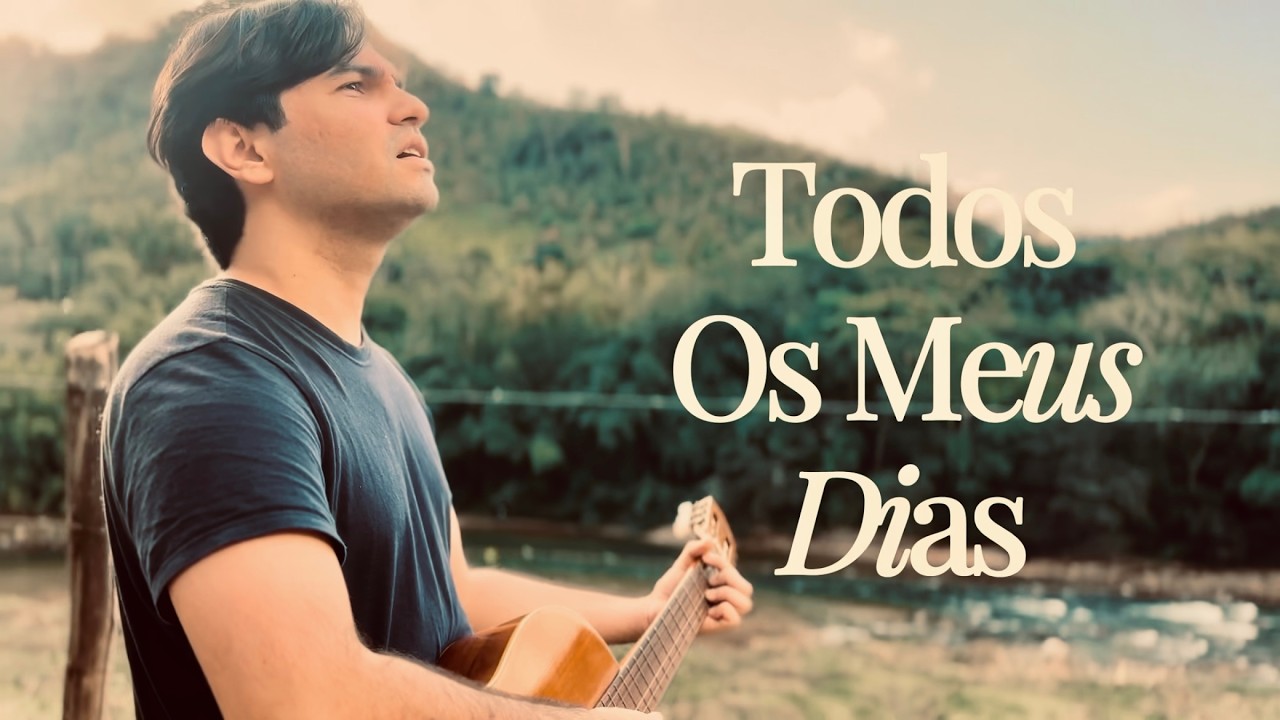 Todos os Meus Dias | Adoração na Natureza (Louvor Autoral Acústico)