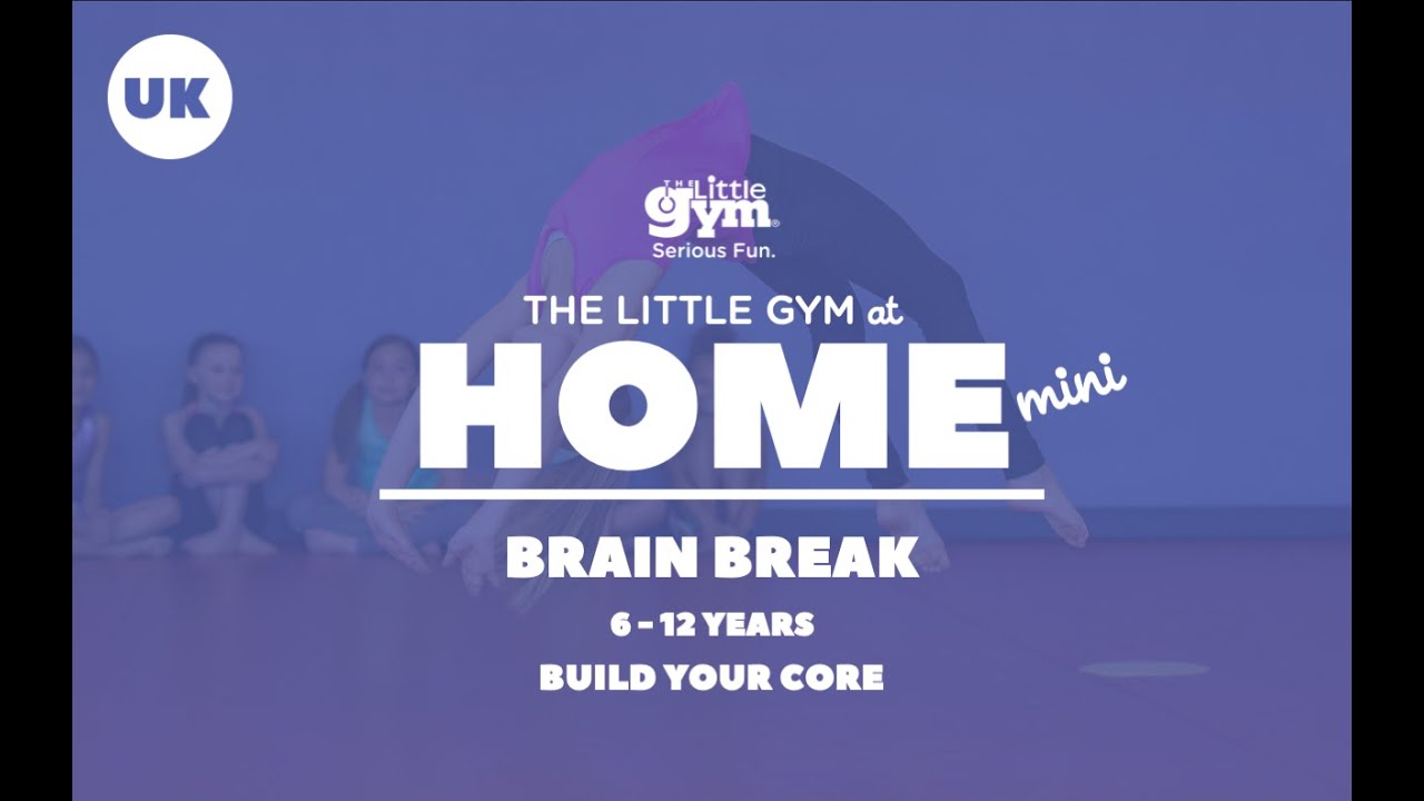 THE LITTLE GYM AT HOME MINI: 6 TO 12 YEARS - BUILD YOUR CORE