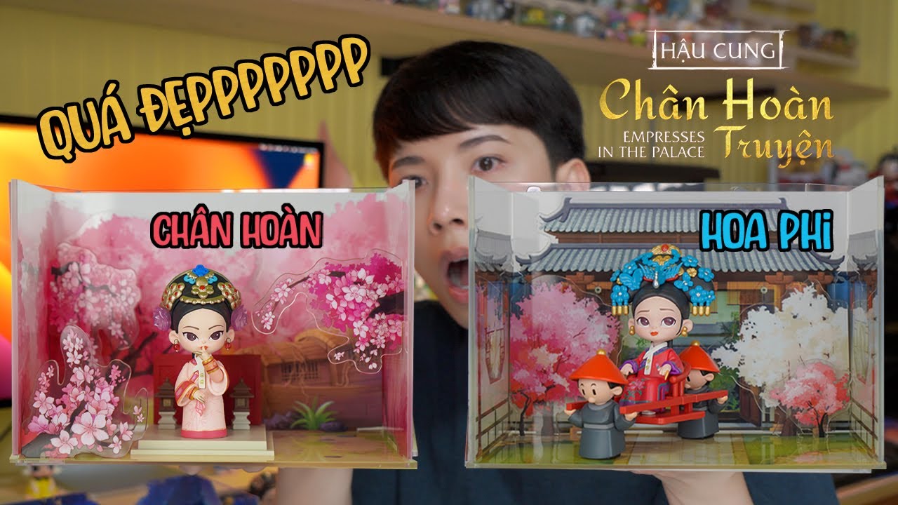 Unbox Art Toy Hậu Cung Chân Hoàn Truyện