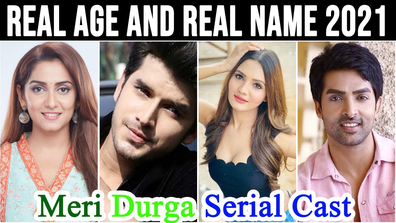 Meri Durga Serial Cast Real Name And Real Age 2021 New Video