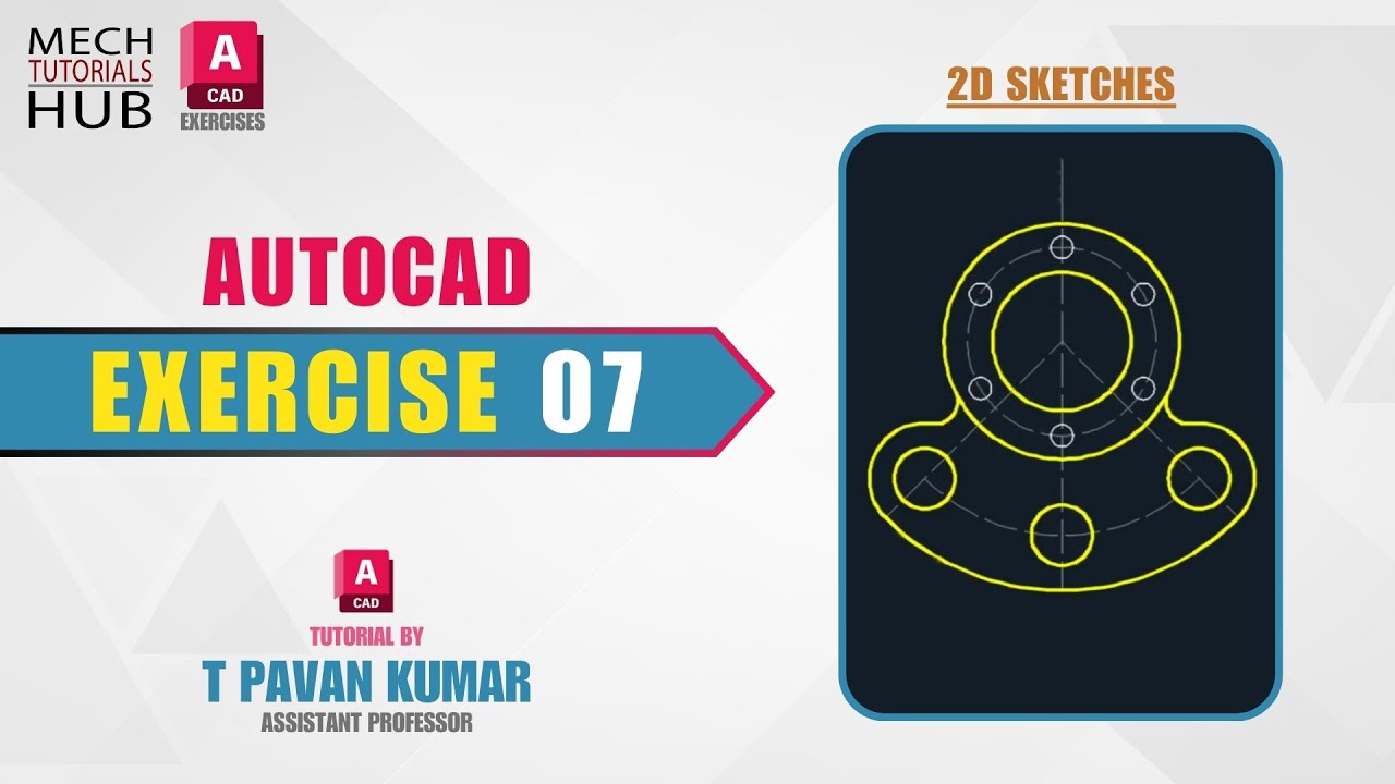 Exercise 07 | AutoCAD 2024 Exercises | 2D Sketches | AutoCAD 2024 Tutorials | Mech T Hub