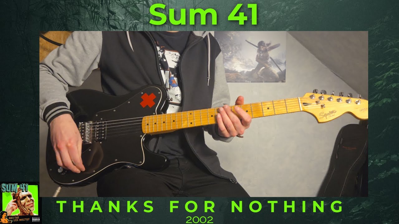 Sum 41  -  Thanks For Nothing (Guitar Cover)