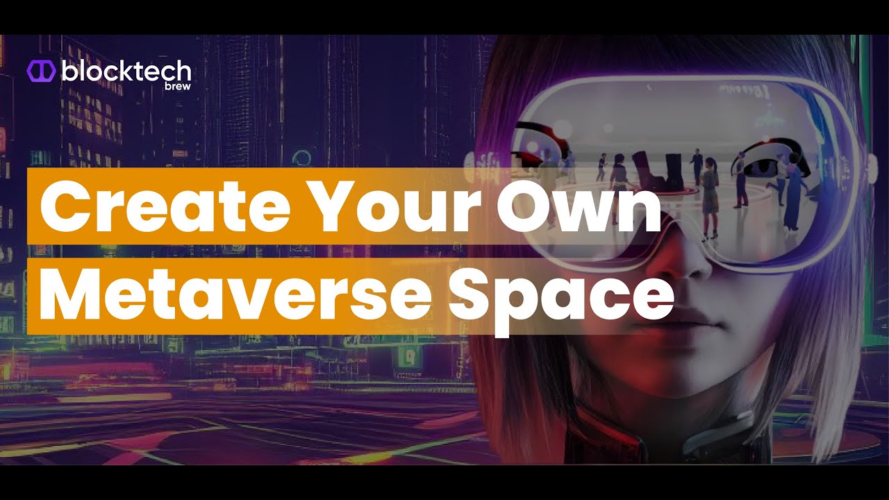 Metaverse World Builder - Create Your Own Metaverse World with Blocktech Brew