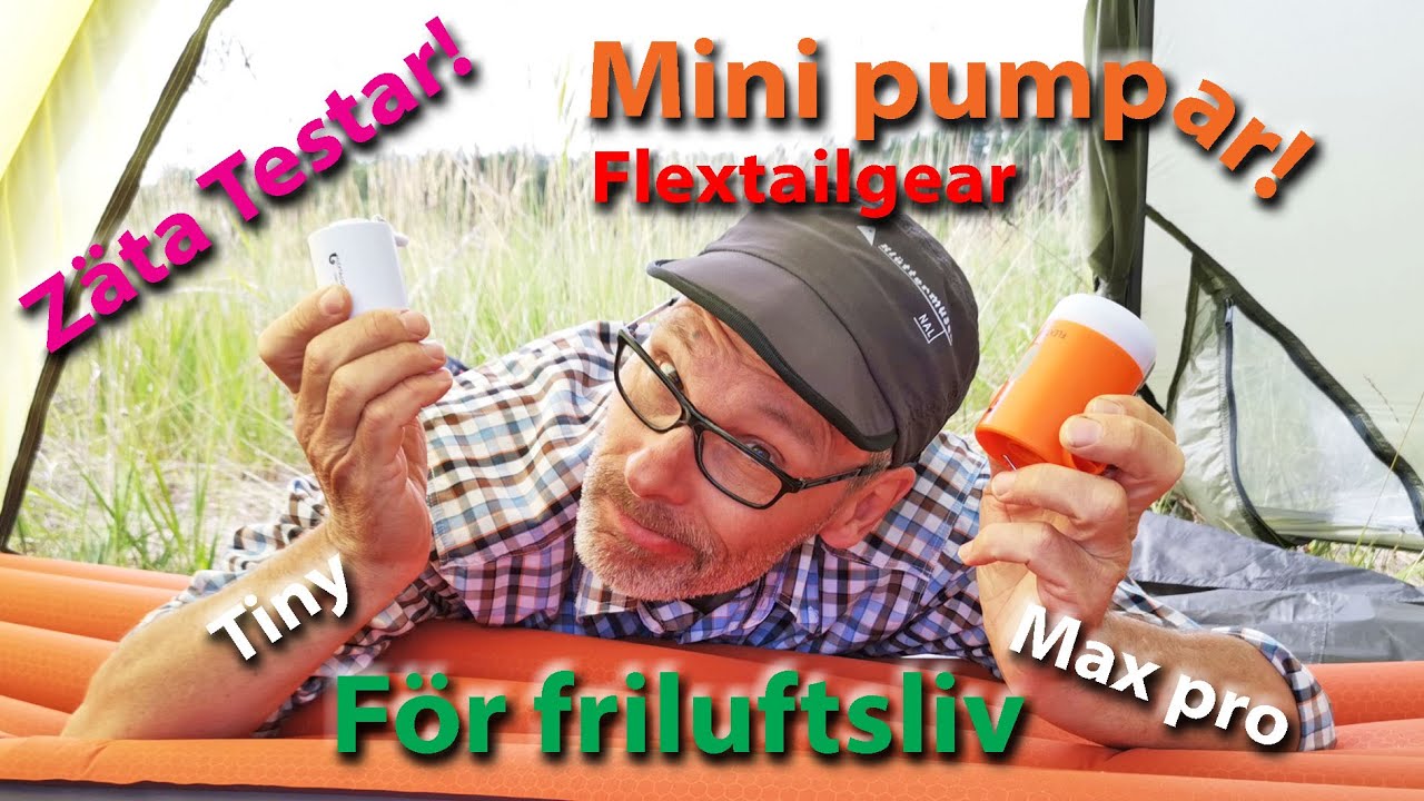 Zäta testar Minipumpar för friluftsliv. Max pump 2 pro och Tiny pump  från Flextailgear.