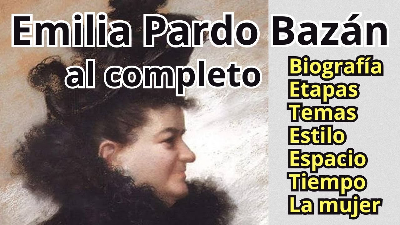Emilia Pardo Bazán al completo #selectividad #EBAU #bachillerato