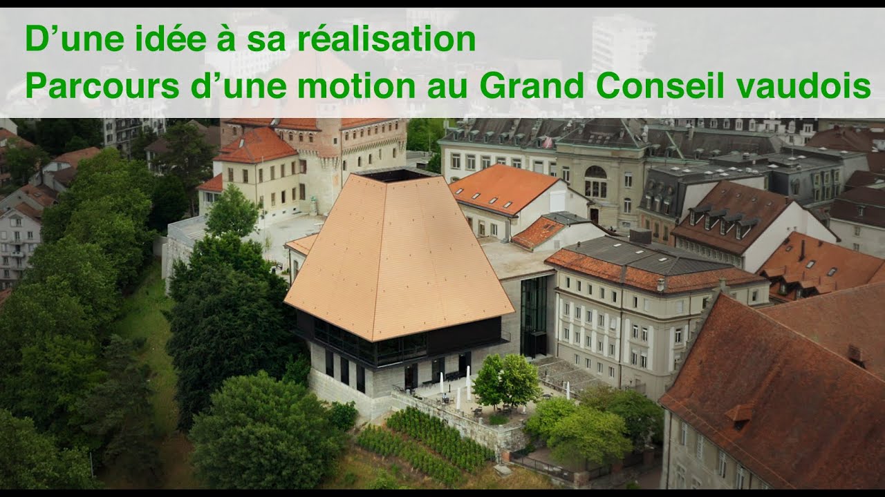 D’une idée à sa réalisation – Parcours d’une motion au Grand Conseil vaudois