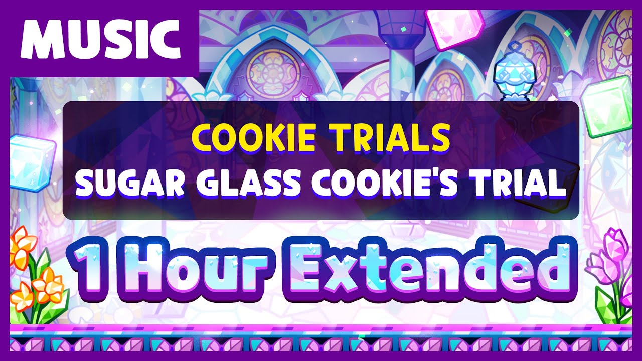 Cookie Run OST - Sugar Glass Cookie's Trial (1h Extended)
