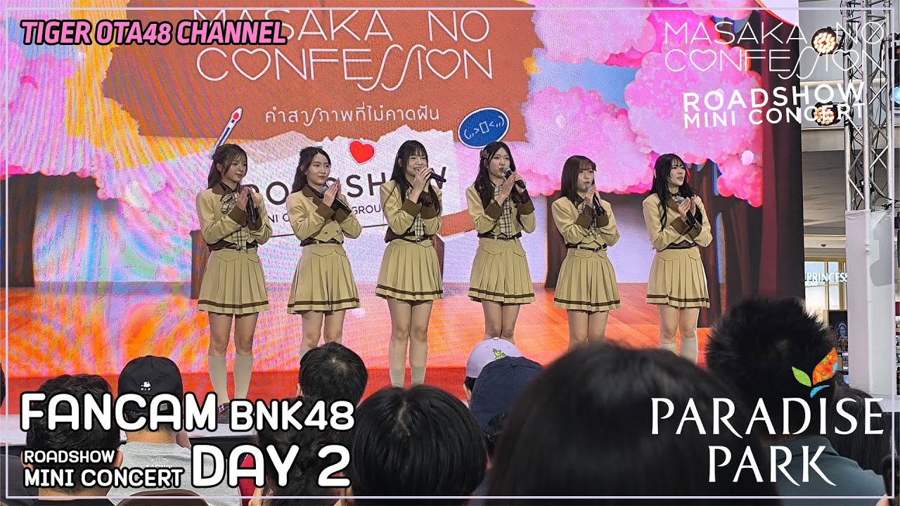 [Fancam] BNK48 @ Masaka no Confession Roadshow Mini Concert Day 2 Paradise Park [FULL]