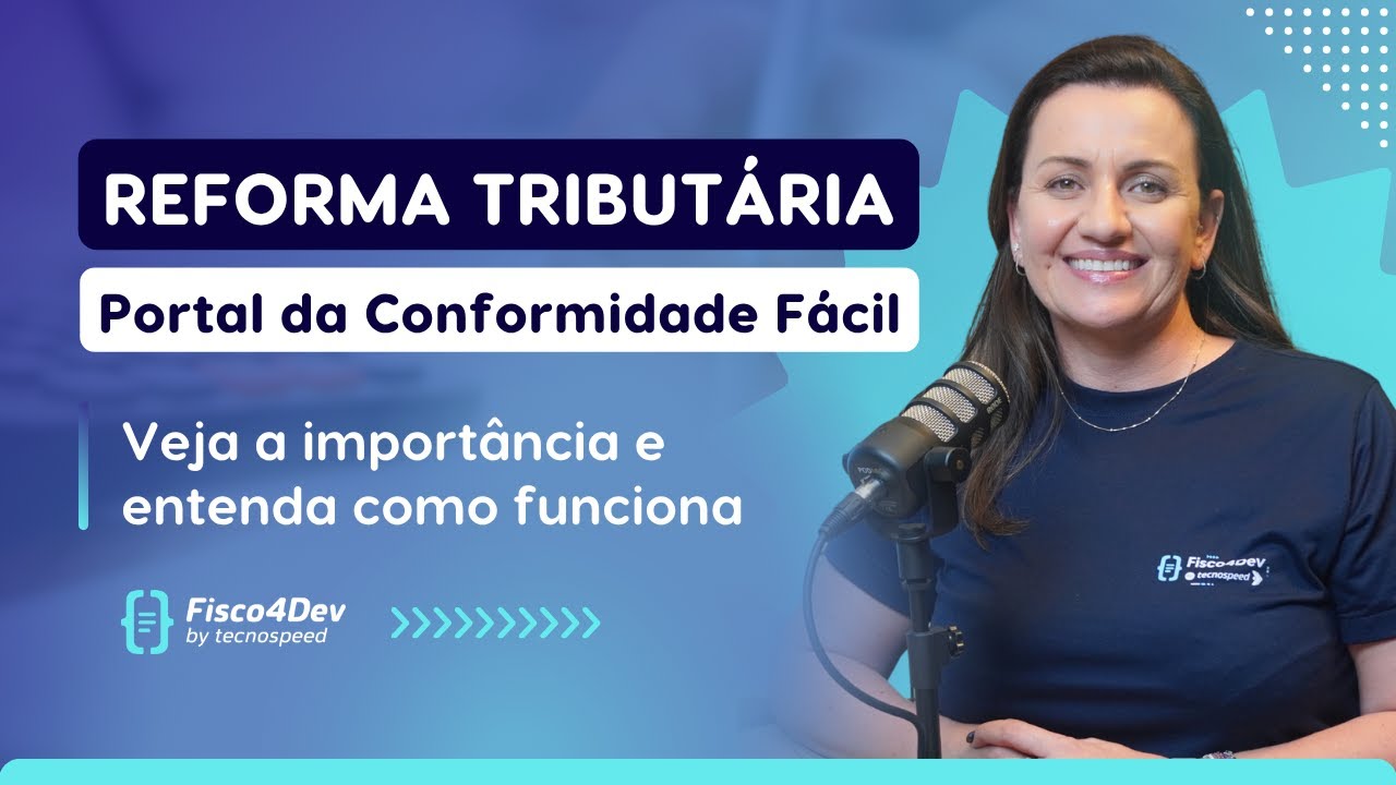 Fisco4Dev |  Importância do Portal da Conformidade Fácil para a Reforma Tributária