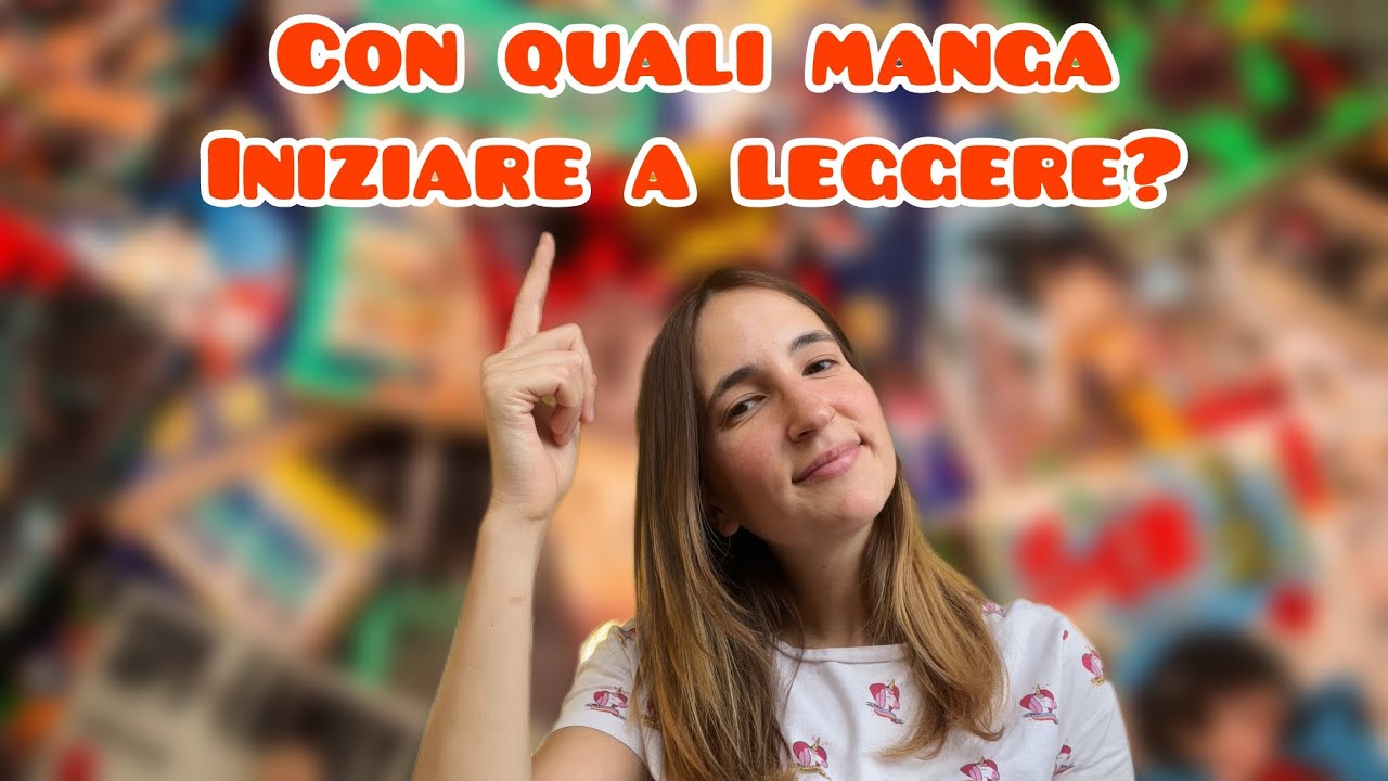 Quali sono i migliori manga per approcciare a questo mondo? 