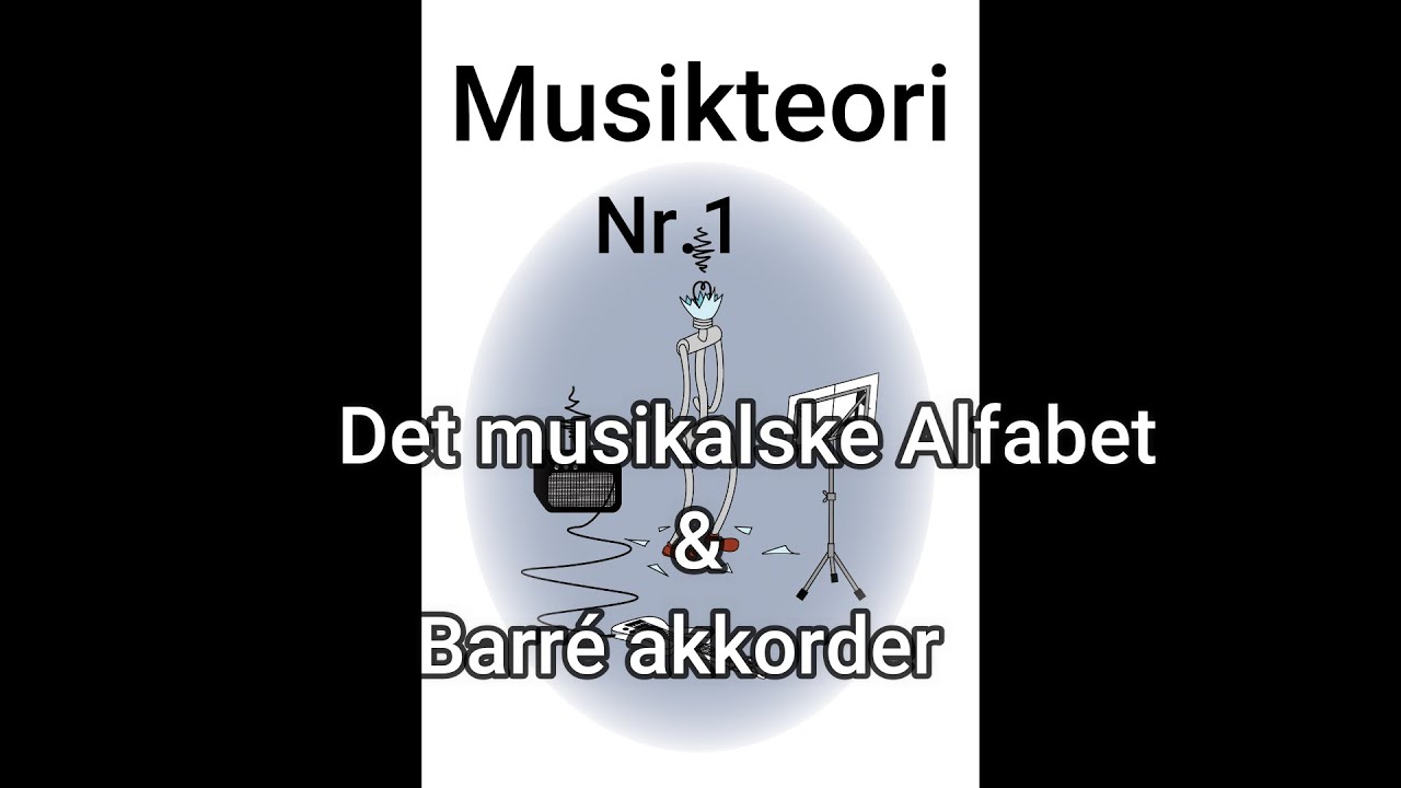 Musikteori 1- Det musikalske alfabet & barré akkorder