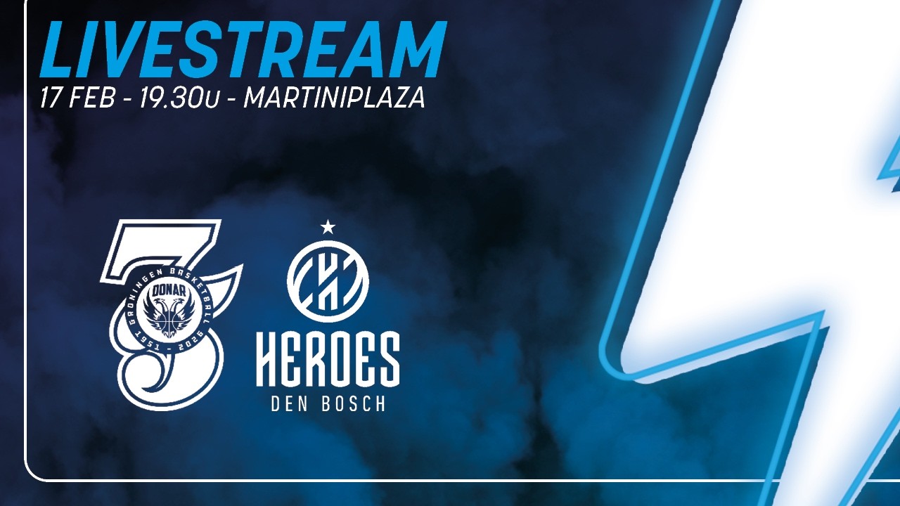 LIVE | Donar Groningen vs. Heroes Den Bosch 17-2-2026