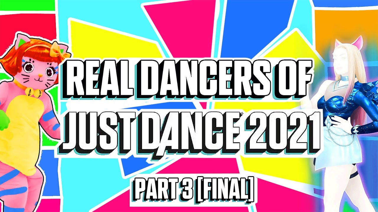 Real Dancers of Just Dance 2021 | PART 3/3 [FINAL]