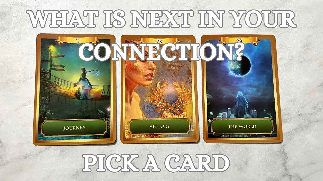 😯 What Is Next In Your Connection? Pick A Card Love Reading 😯