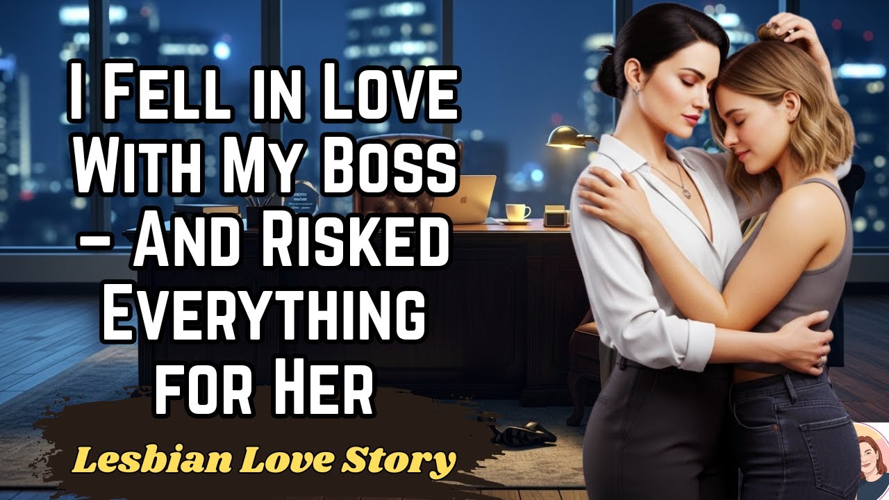 I Fell in Love With My Boss – And Risked Everything for Her | Lesbian Love Story