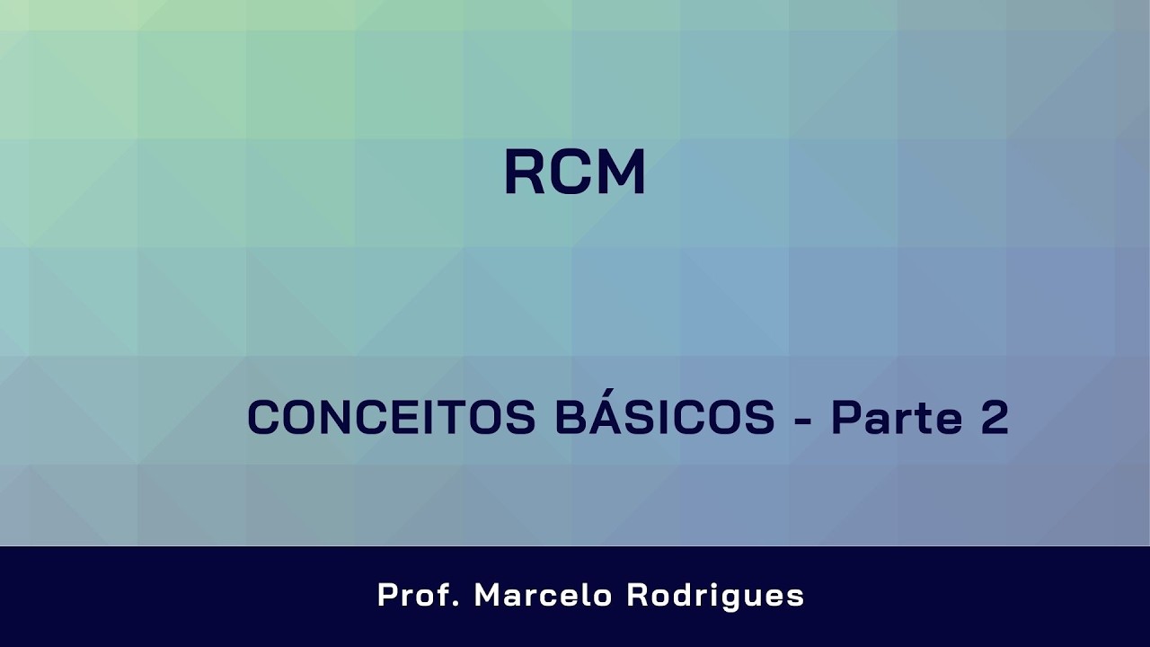 2   RCM   Conceitos básicos parte 2