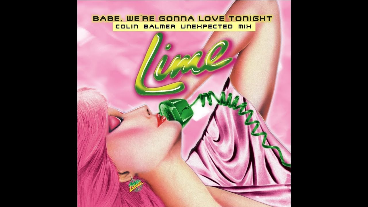 Lime - Babe We're Gonna Love Tonight (Colin Balmer Unexpected Mix) - widescreen