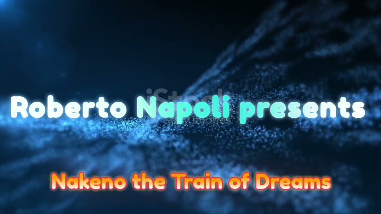 Roberto Napoli - Nakeno the Train of Dreams