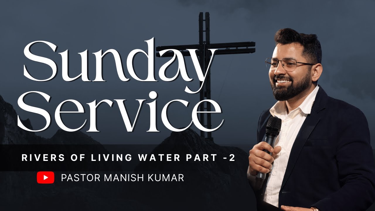 Rivers of Living Water Part - 2 |  25 Jan 2026