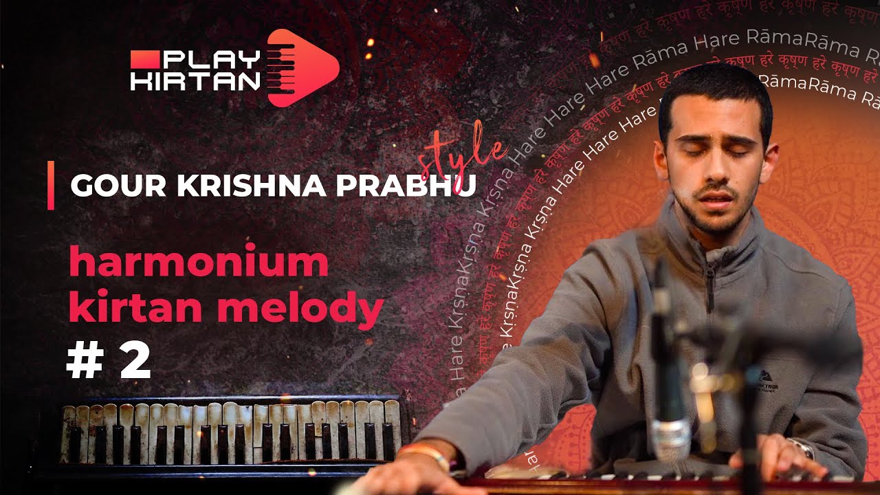 Gour Krishna prabhu STYLE - Harmonium kirtan melody #2  Radhadesh Mellows 2019