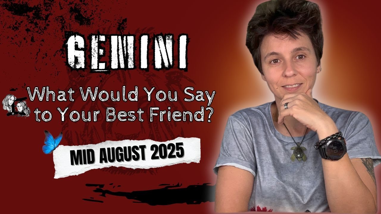 GEMINI ♊︎ MID AUGUST 2025 - 