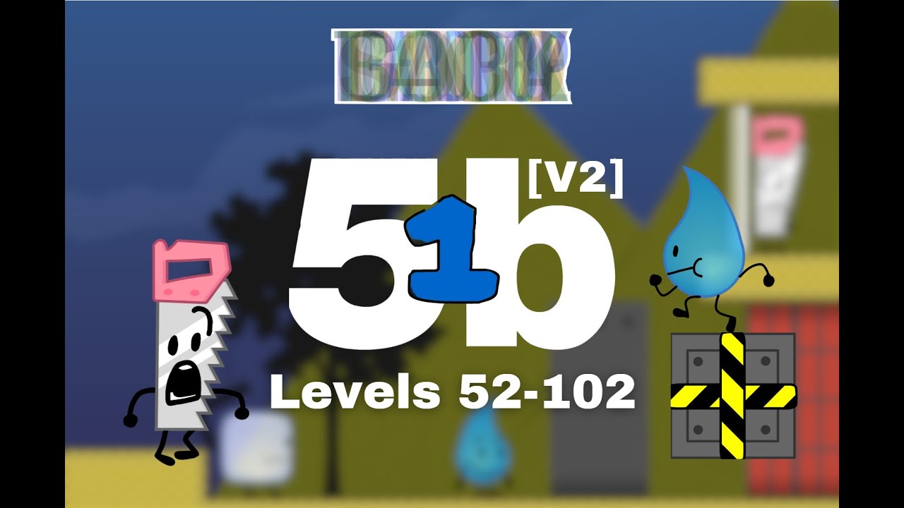 BFDIA 5b Mod Showcase: 51b [v2] Levels 52-102