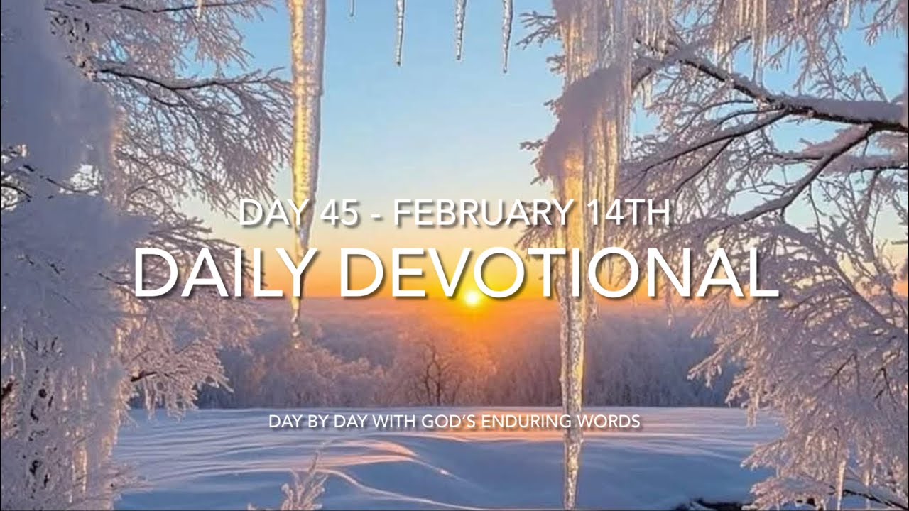 Daily Devotional - Day 45 - Reading through ‘Day by Day with God’s Enduring Words’ By David Guzik 📖