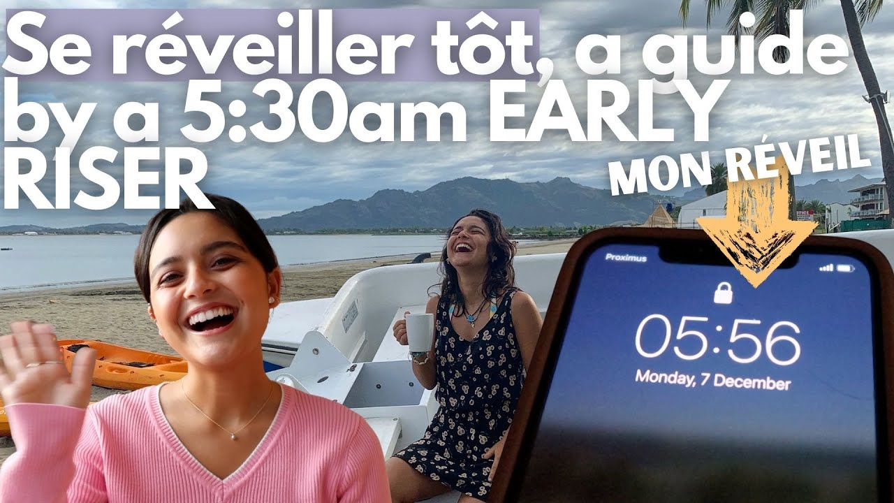 Je me l&egrave;ve &agrave; 5h30 ! Comment se r&eacute;veiller SUPER t&ocirc;t facilement ?! ⏰ 12 conseils pour se lever t&ocirc;t ✨
