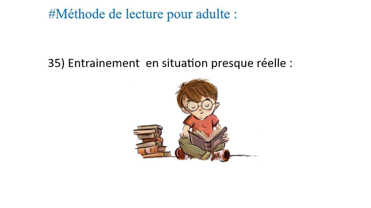 35 entrainement en situation presque réelle :  Méthode de lecture adulte