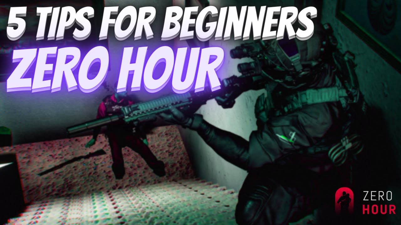 Zero Hour - 5 Tips For Beginners