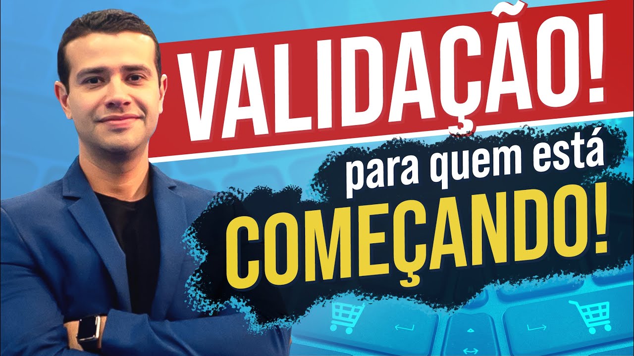 VALIDAÇÃO: A PRINCIPAL MISSÃO DE QUEM ESTÁ COMEÇANDO UM NEGÓCIO