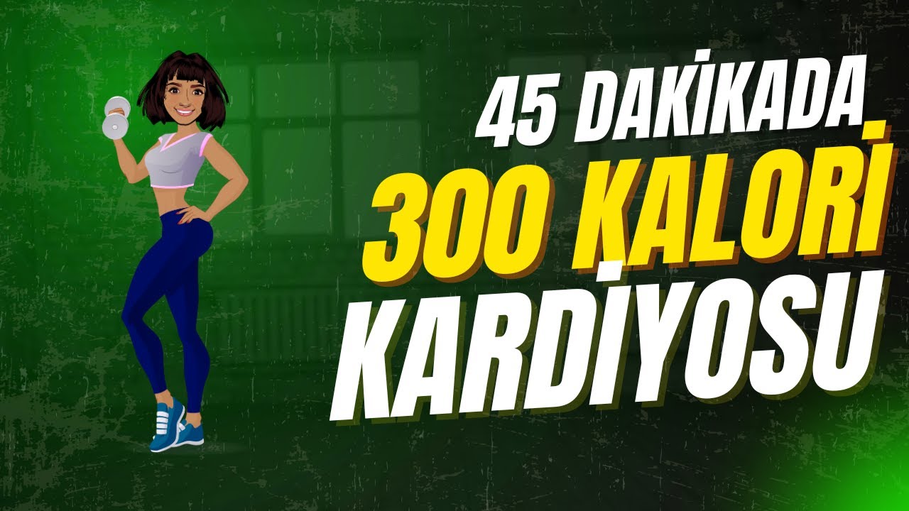 İleri seviye kardiyo|45 dakikada 300 kalori yak