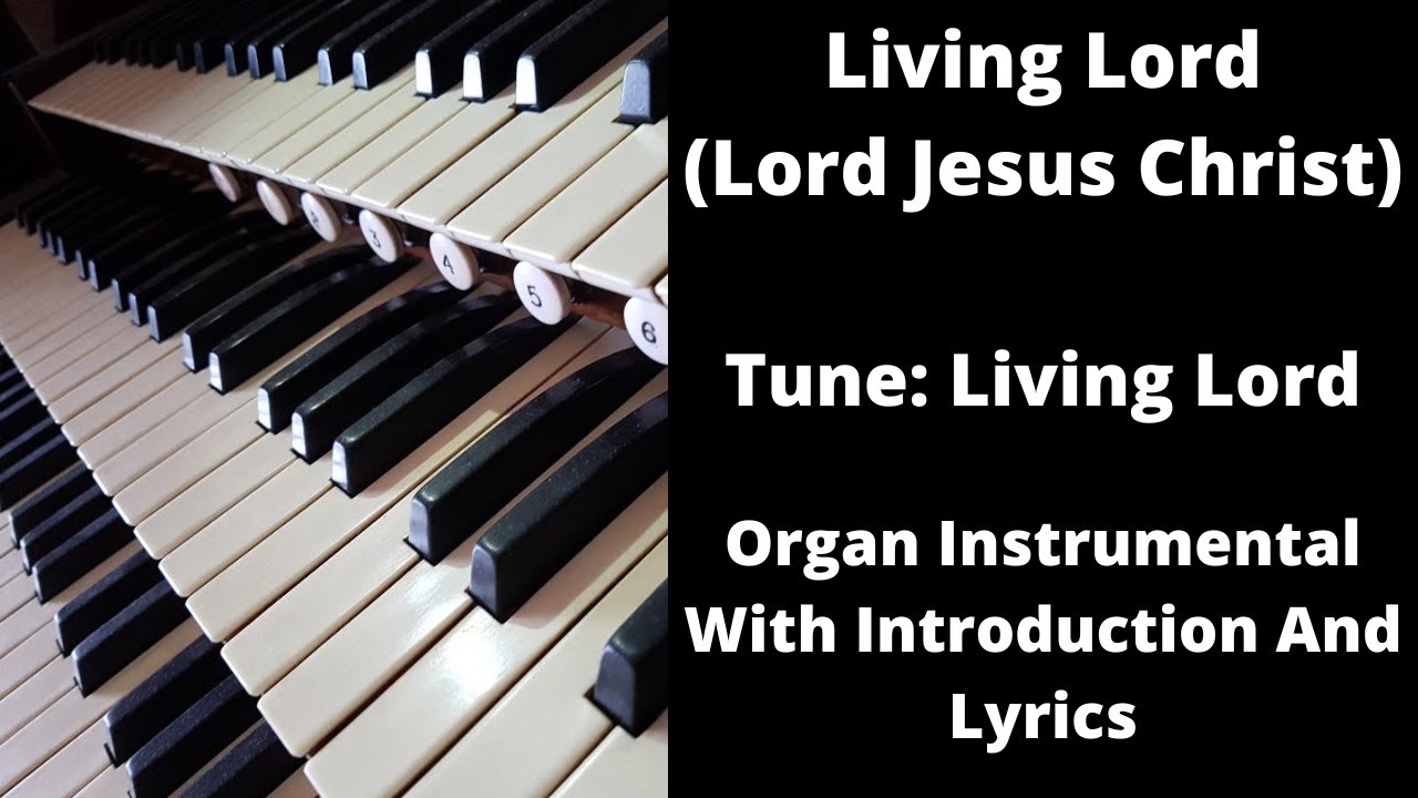 Living Lord (Lord Jesus Christ) by Patrick Appleford Organ Instrumental With Introduction And Lyrics