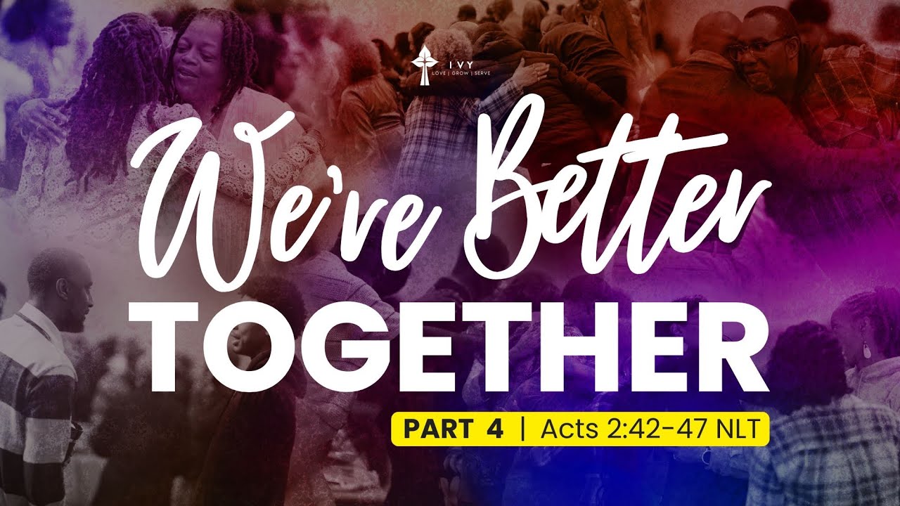We're Better TOGETHER! [Part 4] | Kevin G. Swann // Ivy Baptist Church
