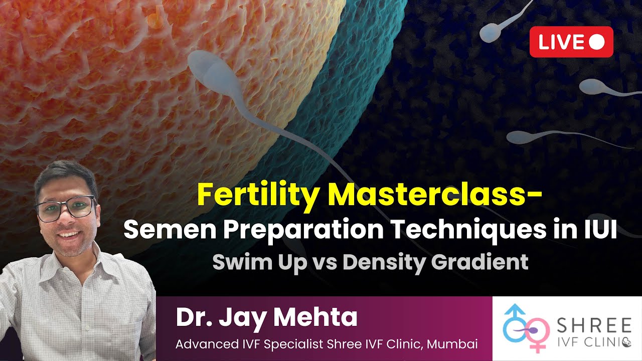 Fertility Masterclass 16 - Semen Preparation Techniques in IUI | Swim Up vs Density Gradient