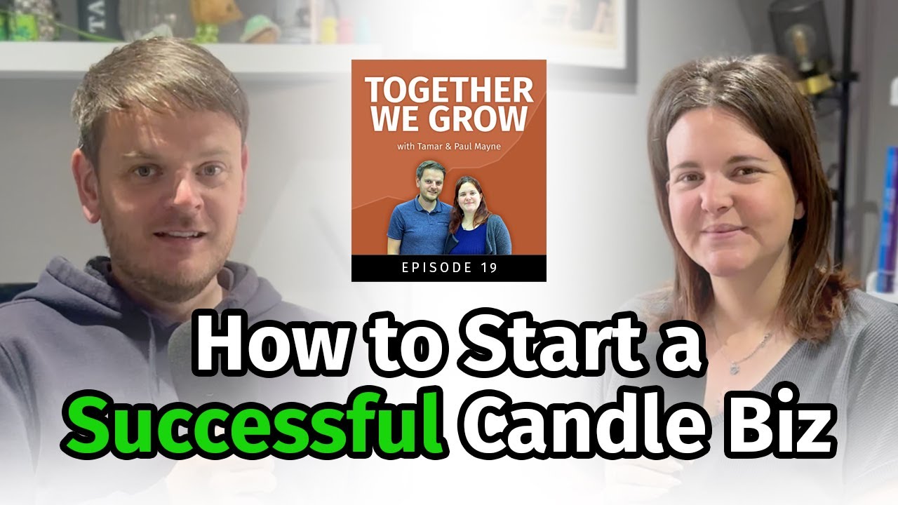 How to Start a Successful Candle Business - Ep19