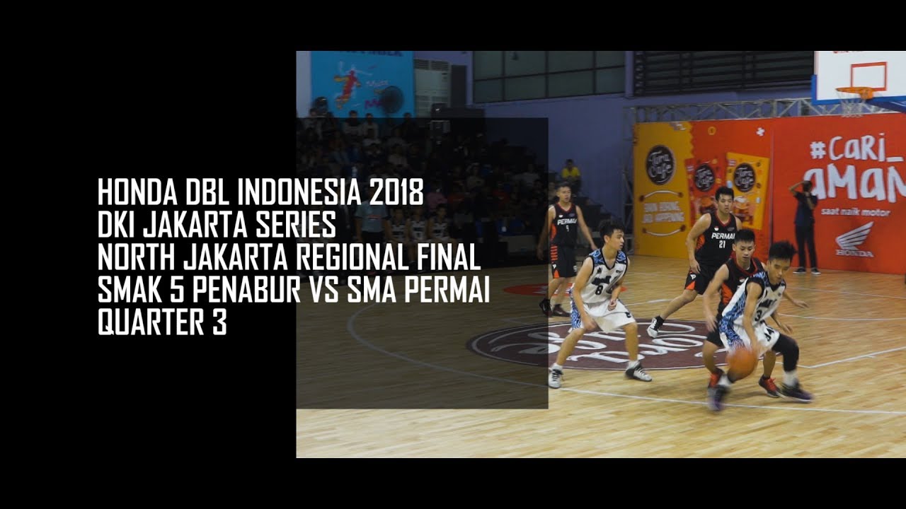 Q3  SMAK 5 Penabur VS  SMA PERMAI - HONDA DBL INDONESIA 2018 DKI JAKARTA SERIES NORTH REGION FINAL