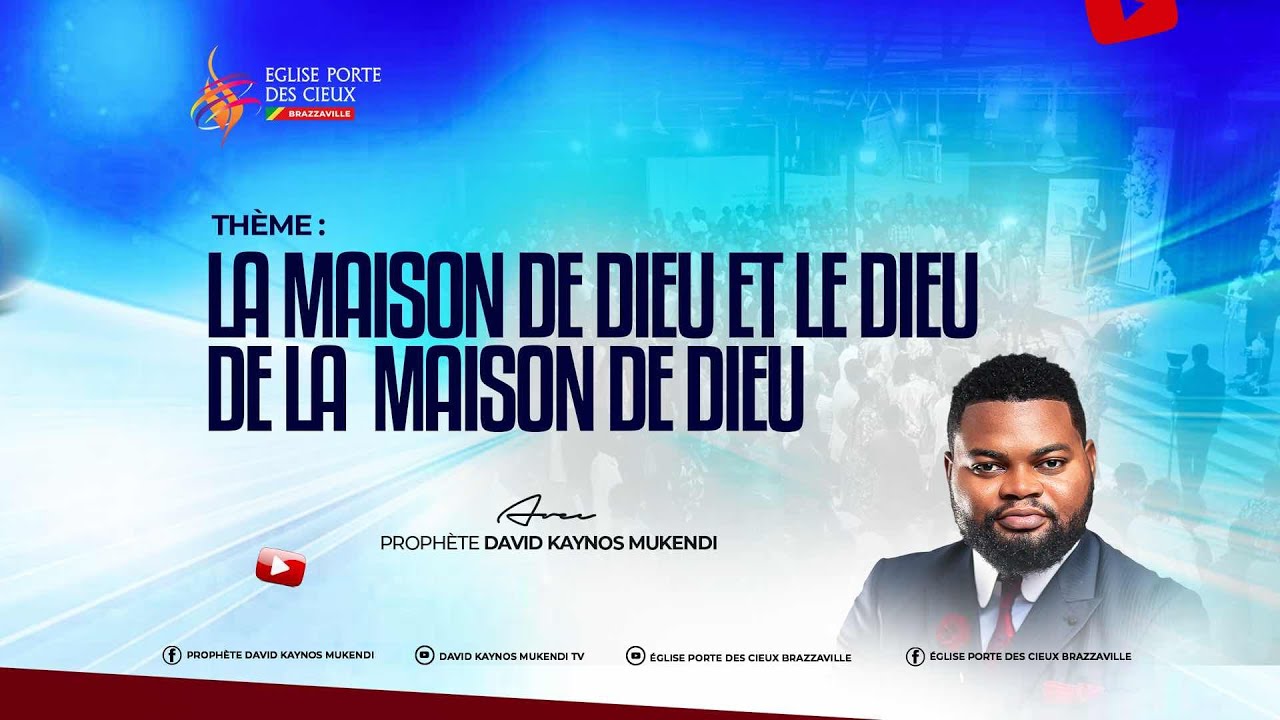 LA MAISON DE DIEU ET LE DIEU DE LA MAISON DE DIEU | Prophète David Kaynos Mukendi