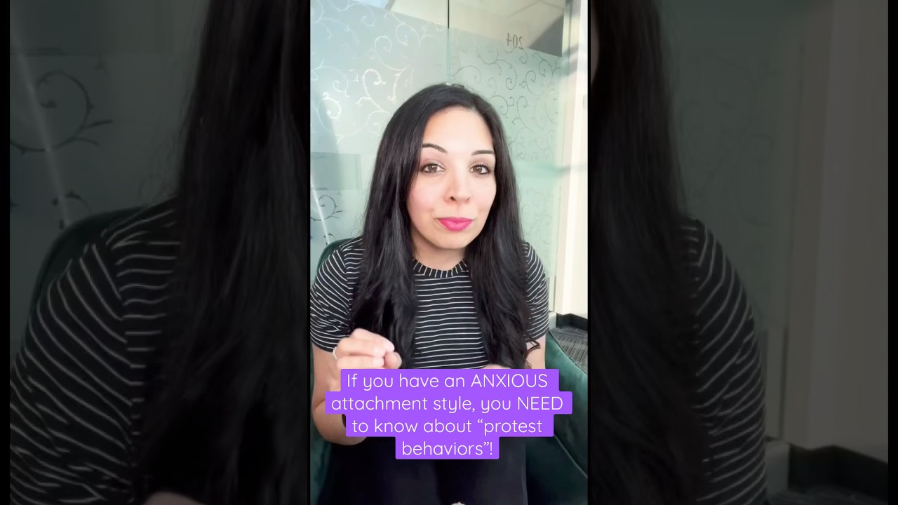 Anxious attachment style? You NEED to know about Protest Behaviors!