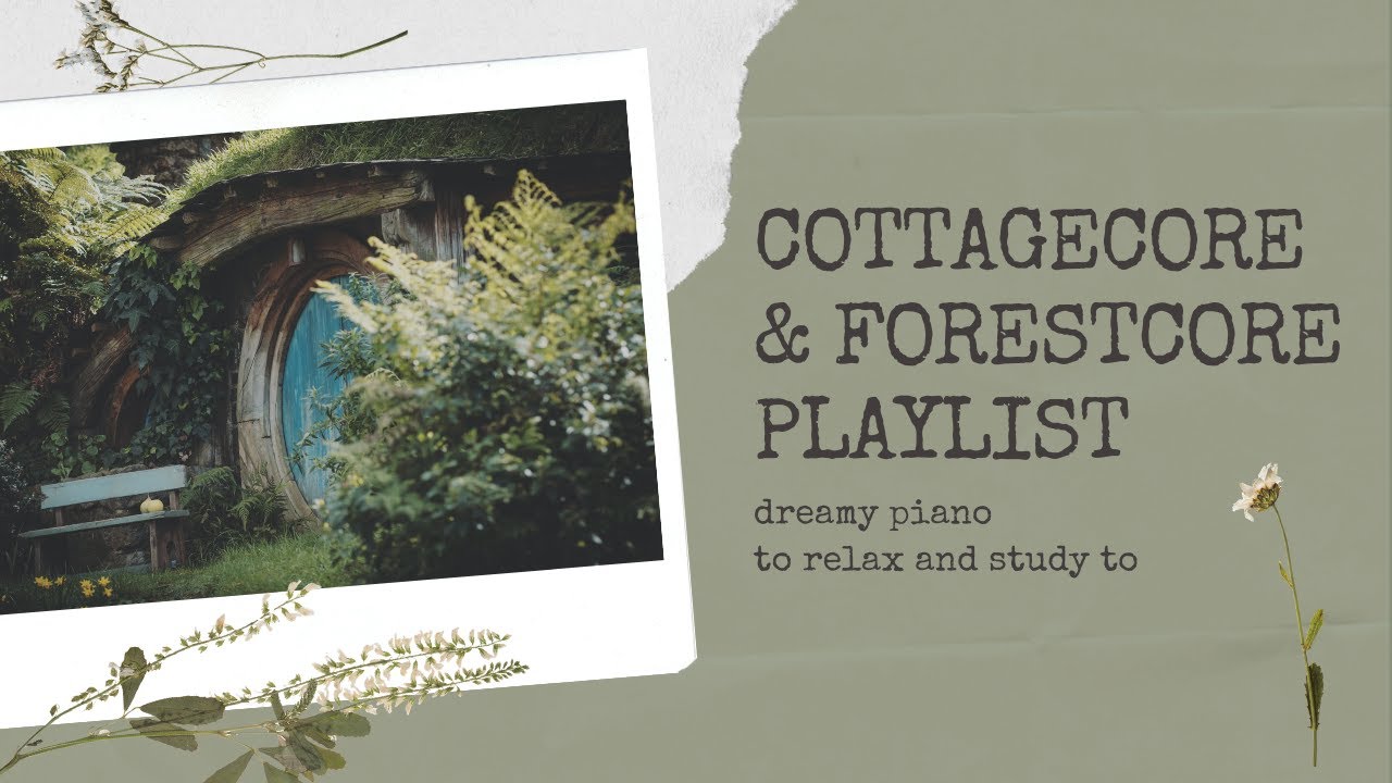 cottagecore & forestcore dreamy piano playlist
