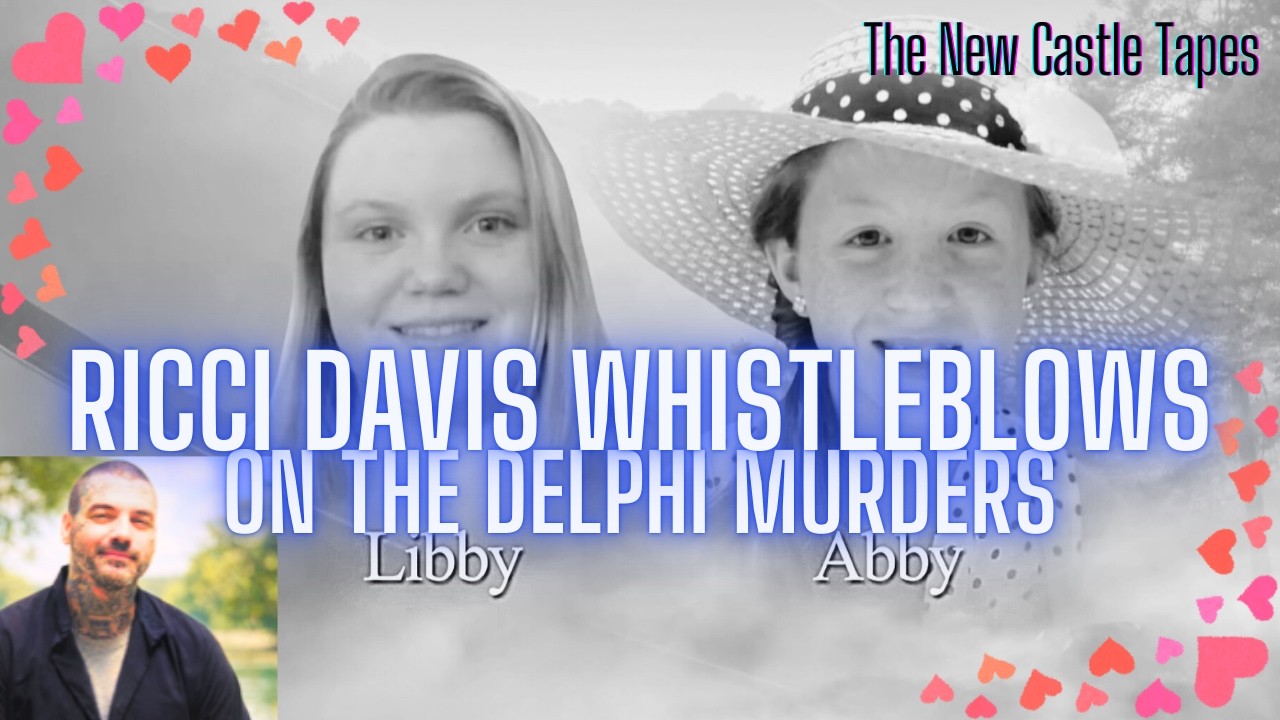 Ricci Davis Whistleblows on the Delphi Murders | The New Castle Tapes I #crimenews #unsolvedcrimes