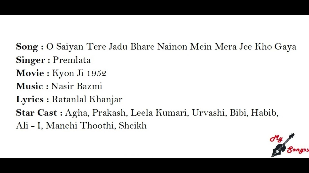 O Saiyan Tere Jadu Bhare Nainon Mein Mera Jee Kho Gaya, Movie : Kyon Ji 1952
